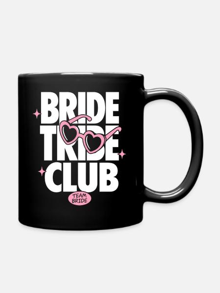 Bride Tribe Club Team Bride - Tasse einfarbig - Schwarz