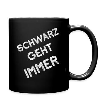 Die Farbe Schwarz geht immer lustige Farben Spruch - Tasse einfarbig - Schwarz - Rechts