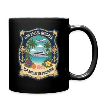 Zum Reisen geboren zur Arbeit gezwungen Travel - Tasse einfarbig - Schwarz - Rechts