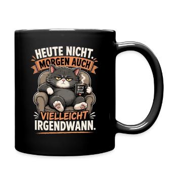 Heute Nicht Katze Irgendwann Shirt - Tasse einfarbig - Schwarz - Rechts