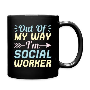 Social Worker Quote Out Of My Way Social Work - Full Colour Mug - black - Right