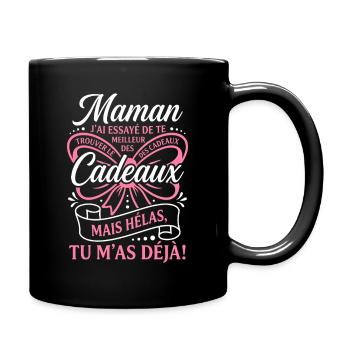 Humour Maman Meilleur Cadeau Tu M'as Déjà - Mug uni - noir - Droite