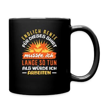 Endlich Rente Lange Gearbeitet - Tasse einfarbig - Schwarz - Rechts