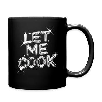 Let Me Cook Kochen Grillen Meme Grillmeister Koch - Tasse einfarbig - Schwarz - Rechts