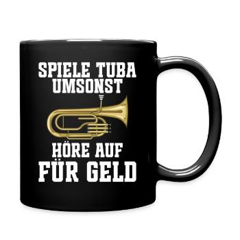 Spiele Tuba umsonst - Höre auf für Geld für Tubist - Tasse einfarbig - Schwarz - Rechts