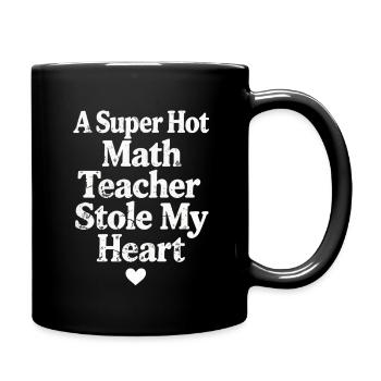 A Super Hot Math Teacher Stole My Heart - Full Colour Mug - black - Right