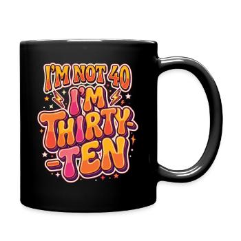 I'm not 40, it's my 30th birthday - Full Colour Mug - black - Right