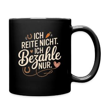 Reite Nicht Bezahle Pferdepapa Pferdemama Pferde - Tasse einfarbig - Schwarz - Rechts