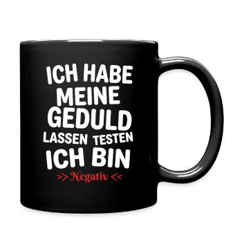 Ich habe meine Geduld testen lassen - Tasse einfarbig - Schwarz - Rechts