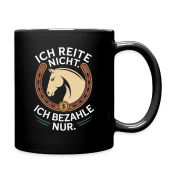 Reite Nicht Bezahle Pferdepapa Pferdemama Pferde - Tasse einfarbig - Schwarz - Rechts