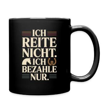 Reite Nicht Bezahle Pferdepapa Pferdemama Pferde - Tasse einfarbig - Schwarz - Rechts