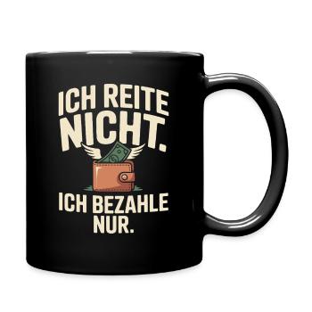 Reite Nicht Bezahle Pferdepapa Pferdemama Pferde - Tasse einfarbig - Schwarz - Rechts