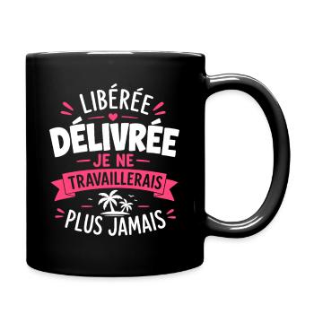 Libérée Délivrée – Plus Jamais Trav - Mug uni - noir - Droite