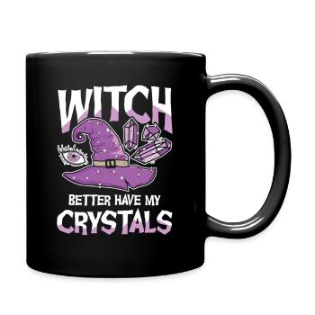 Witch Better Have My Crystals Hexe Kristalle - Full Colour Mug - black - Right