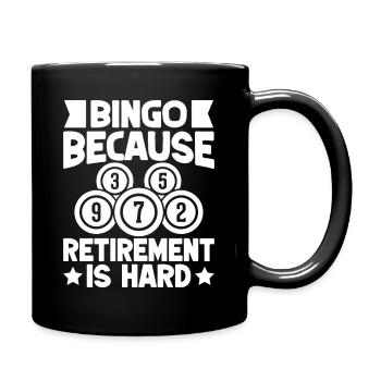 Bingo Bingo Bingo parce que la retraite est difficile - Mug uni - noir - Droite