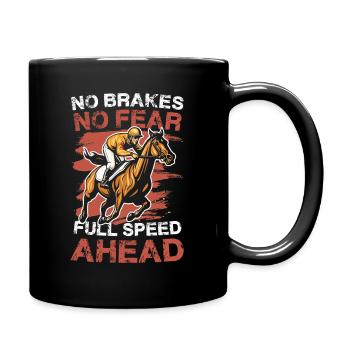 Pas de freins, pas de peur, à toute vitesse devant Courses hippiques - Mug uni - noir - Droite