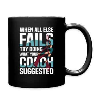 Quand tout échoue, essayez ce que votre coach vous a conseillé - Mug uni - noir - Droite