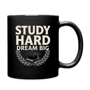 Studentenmotivation – Lernen Sie hart, träumen Sie groß - Tasse einfarbig - Schwarz - Rechts