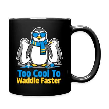 Too Cool To Waddle Faster - Tasse einfarbig - Schwarz - Rechts