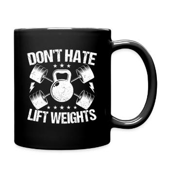Powerlifting Bodybuilder Don´t Hate Lift Weights - Tasse einfarbig - Schwarz - Rechts