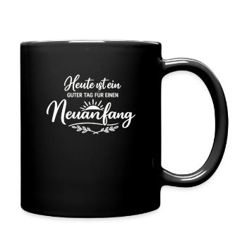 Heute ist ein guter Tag für einen Neuanfang - Tasse einfarbig - Schwarz - Rechts