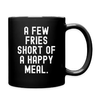 Ein paar Pommes zu wenig Happy Meal - Tasse einfarbig - Schwarz - Rechts