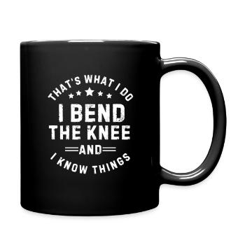 Ich beuge das Knie und weiß Dinge – lustiges Geschenk - Tasse einfarbig - Schwarz - Rechts