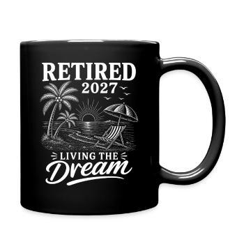 Retired 2027 Living The Dream - Tasse einfarbig - Schwarz - Rechts