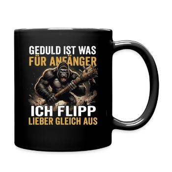 Geduld ist was fuer Anfaenger - Tasse einfarbig - Schwarz - Rechts