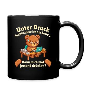 Büro Stress Unter Druck lustiger Spruch - Tasse einfarbig - Schwarz - Rechts