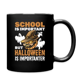 School is important but Halloween is importanter - - Tasse einfarbig - Schwarz - Rechts