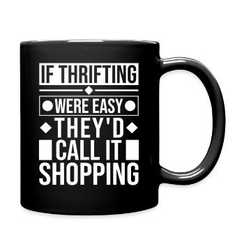 Thrift Shop Were Easy Call Shopping Love Thrifting - Tasse einfarbig - Schwarz - Rechts