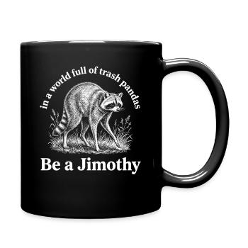 Sei ein Jimothy-Waschbär. - Tasse einfarbig - Schwarz - Rechts