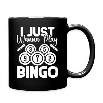 Bingo Player I Just Wanna Play Bingo - Tasse einfarbig - Schwarz - Rechts