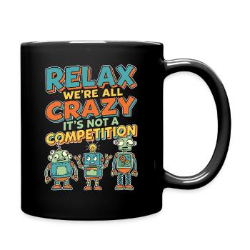 Relax We're All Crazy Competition - Tasse einfarbig - Schwarz - Rechts