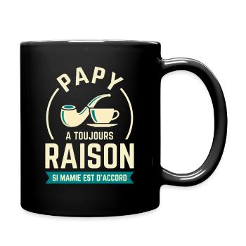Papy A Toujours Raison Humour Mamie - Mug uni - noir - Droite
