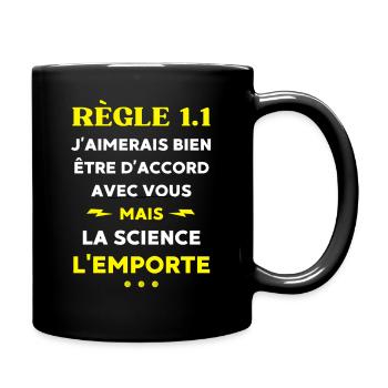 J'aimerais bien être d'accord mais la science  - Mug uni - noir - Droite