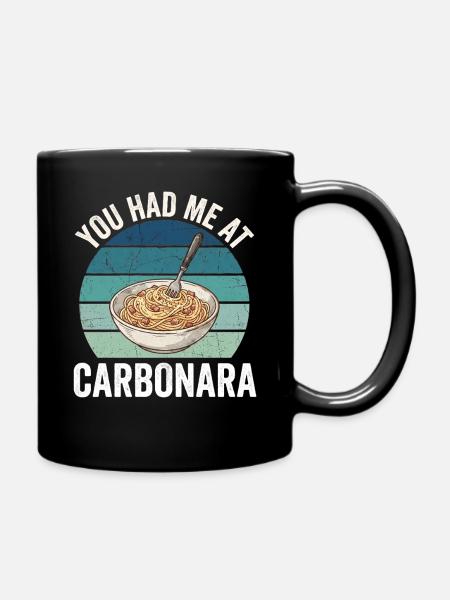 Du hattest mich bei Carbonara. - Tasse einfarbig - Schwarz