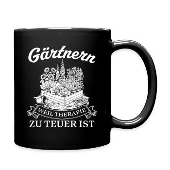 Gärtnern Weil Therapie zu teuer ist - Tasse einfarbig - Schwarz - Rechts