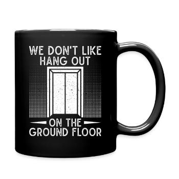 Funny Elevator Mechanic We Don ́t Like Hang Out - Full Colour Mug - black - Right