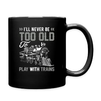 Jamais trop vieux pour jouer avec des trains - Mug uni - noir - Droite