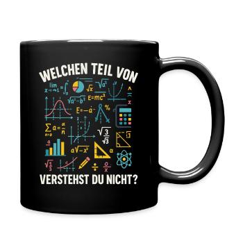 Mathe Spruch Welchen Teil Verstehst Du Nicht? - Tasse einfarbig - Schwarz - Rechts