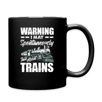 Warning I could talk about trains on the spur of the moment - Full Colour Mug - black - Right
