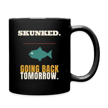 Fishing Skunked Going Back Tomorrow Funny Angler F - Full Colour Mug - black - Right