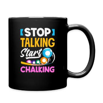 Hör Auf Zu Reden Fang An Zu Kreiden Billard Pool - Tasse einfarbig - Schwarz - Rechts