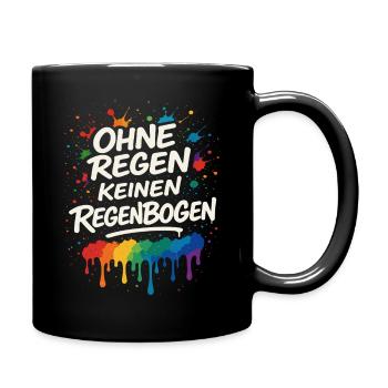 Ohne Regen keinen Regenbogen – Mutmacher - Tasse einfarbig - Schwarz - Rechts
