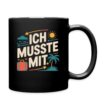 Ich Musste Mit Männertour Familienfeier Party JGA - Tasse einfarbig - Schwarz - Rechts