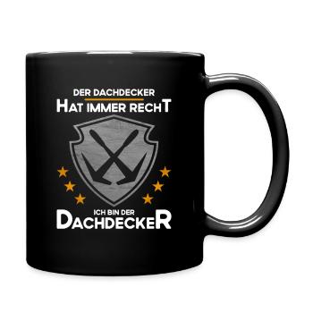 Der Dachdecker Hat Immer Recht - Tasse einfarbig - Schwarz - Rechts