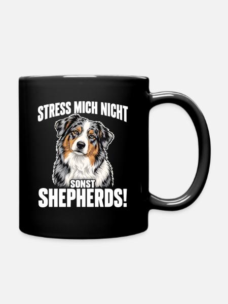 Australian Shepherd – Stress mich nicht | Aussie - Tasse einfarbig - Schwarz