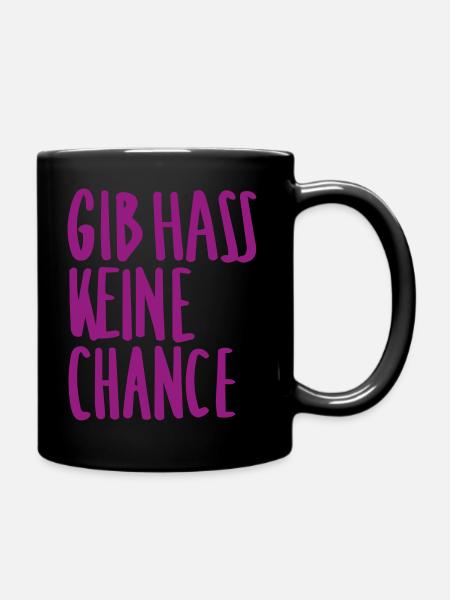 Gib Hass Keine Chance - Tasse einfarbig - Schwarz